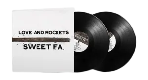 Love and Rockets : Sweet F.A.